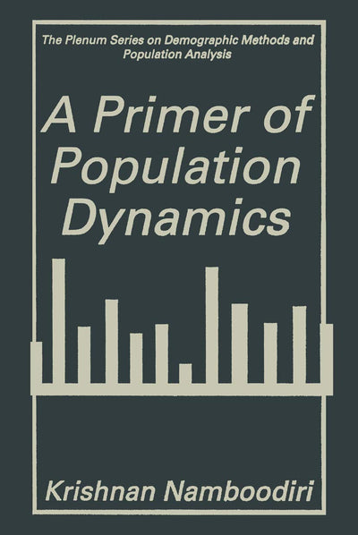 A Primer of Population Dynamics (The Springer Series on Demographic Methods and Population Analysis)