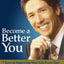 Become a Better You: 7 Keys to Improving Your Life Every Day