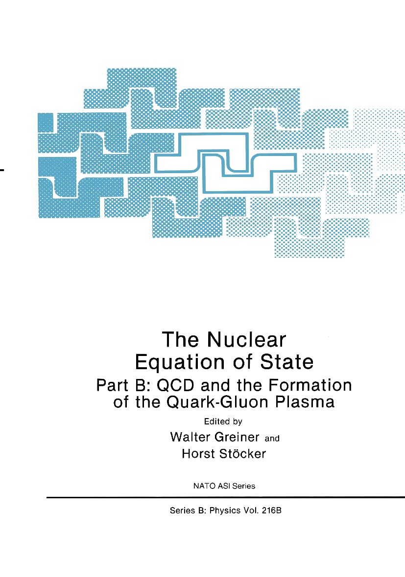 The Nuclear Equation of State: Part B: QCD and the Formation of the Quark-Gluon Plasma (NATO Science Series B:)