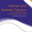 Women and Spanish Fascism: The Women's Section of the Falange 1934-1959 (Routledge/Canada Blanch Studies on Contemporary Spain)