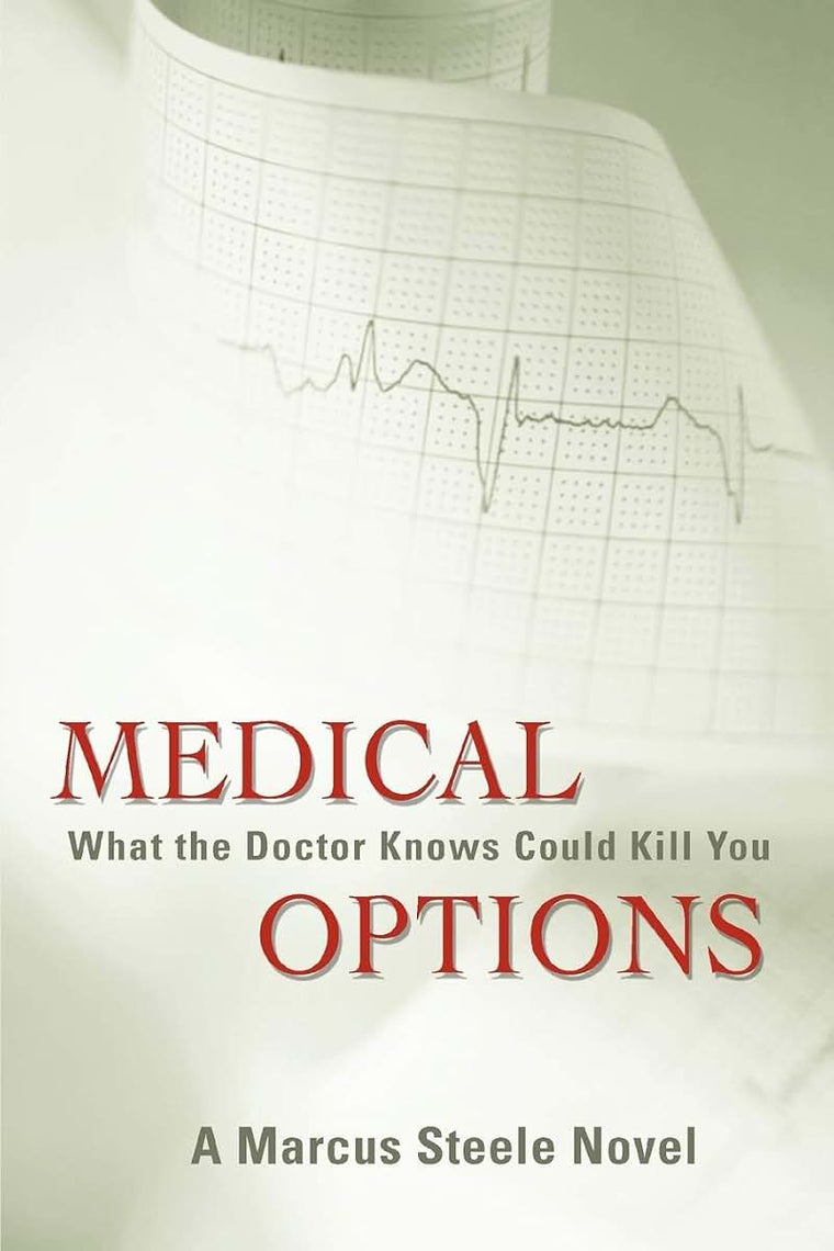 Medical Options: What the Doctor Knows Could Kill You