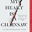 My Heart Is a Chainsaw (1) (The Indian Lake Trilogy)