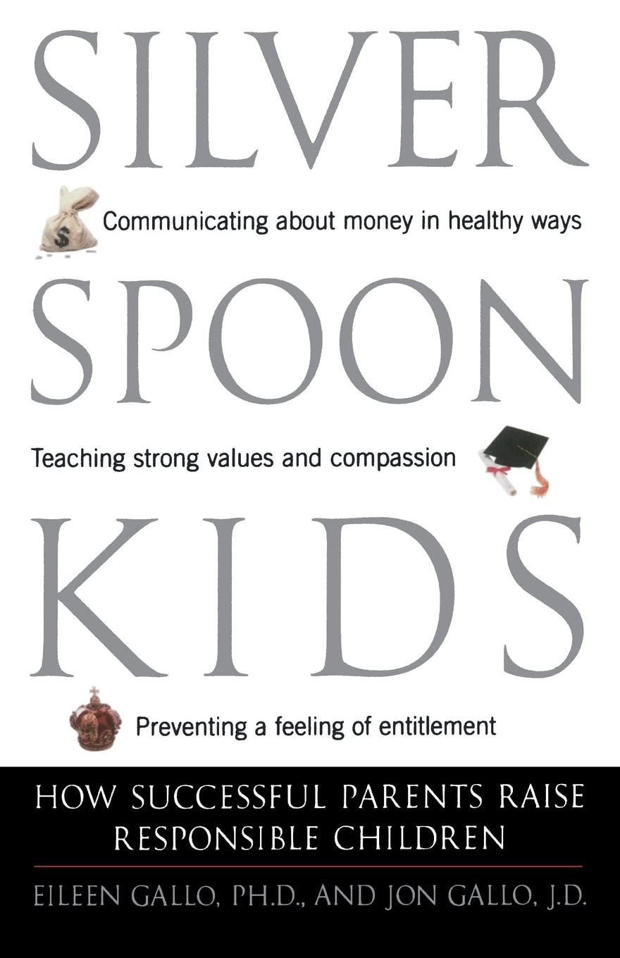 Silver Spoon Kids: How Successful Parents Raise Responsible Children (Family & Relationships)