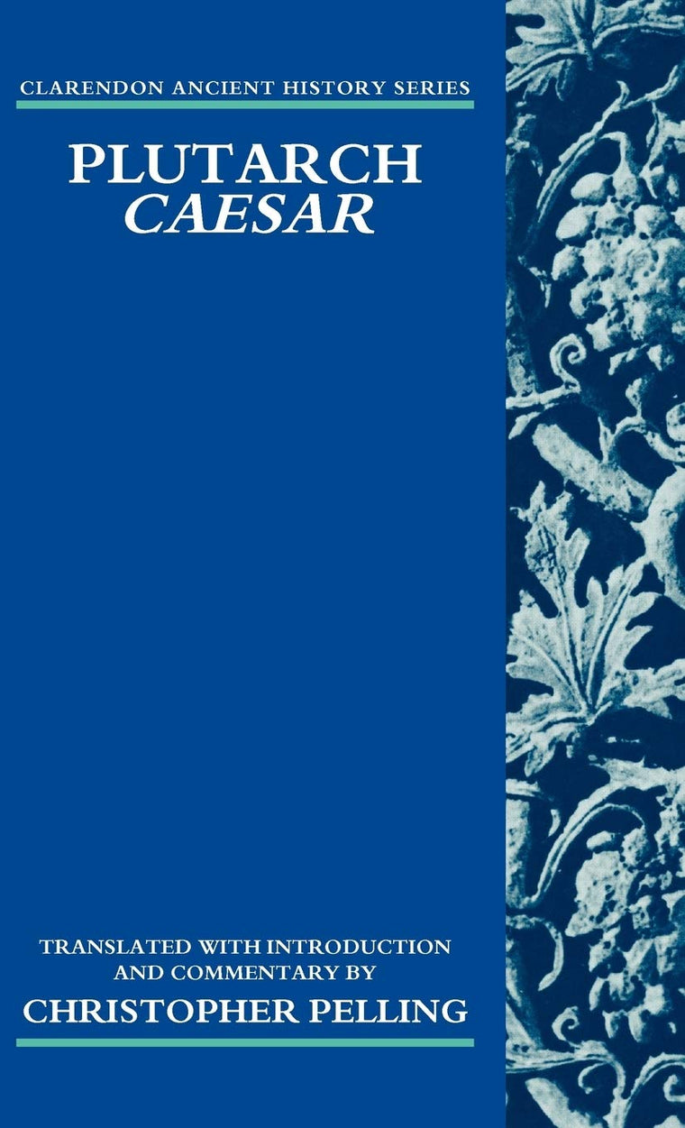 Plutarch Caesar: Translated with an Introduction and Commentary (Clarendon Ancient History Series)