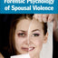Forensic Psychology of Spousal Violence