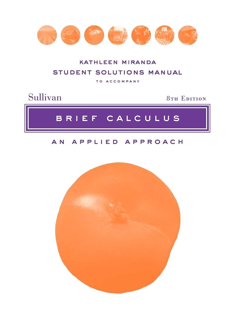 Brief Calculus, Student Solutions Manual: An Applied Approach