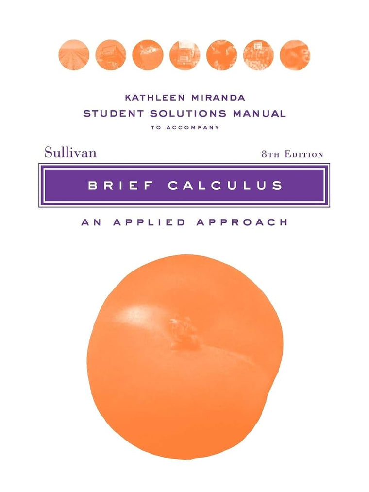 Brief Calculus, Student Solutions Manual: An Applied Approach