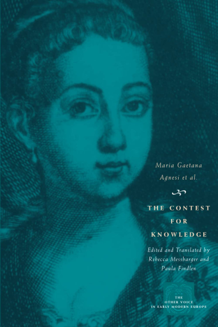The Contest for Knowledge: Debates over Women's Learning in Eighteenth-Century Italy (The Other Voice in Early Modern Europe)
