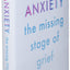 Anxiety: The Missing Stage of Grief: A Revolutionary Approac