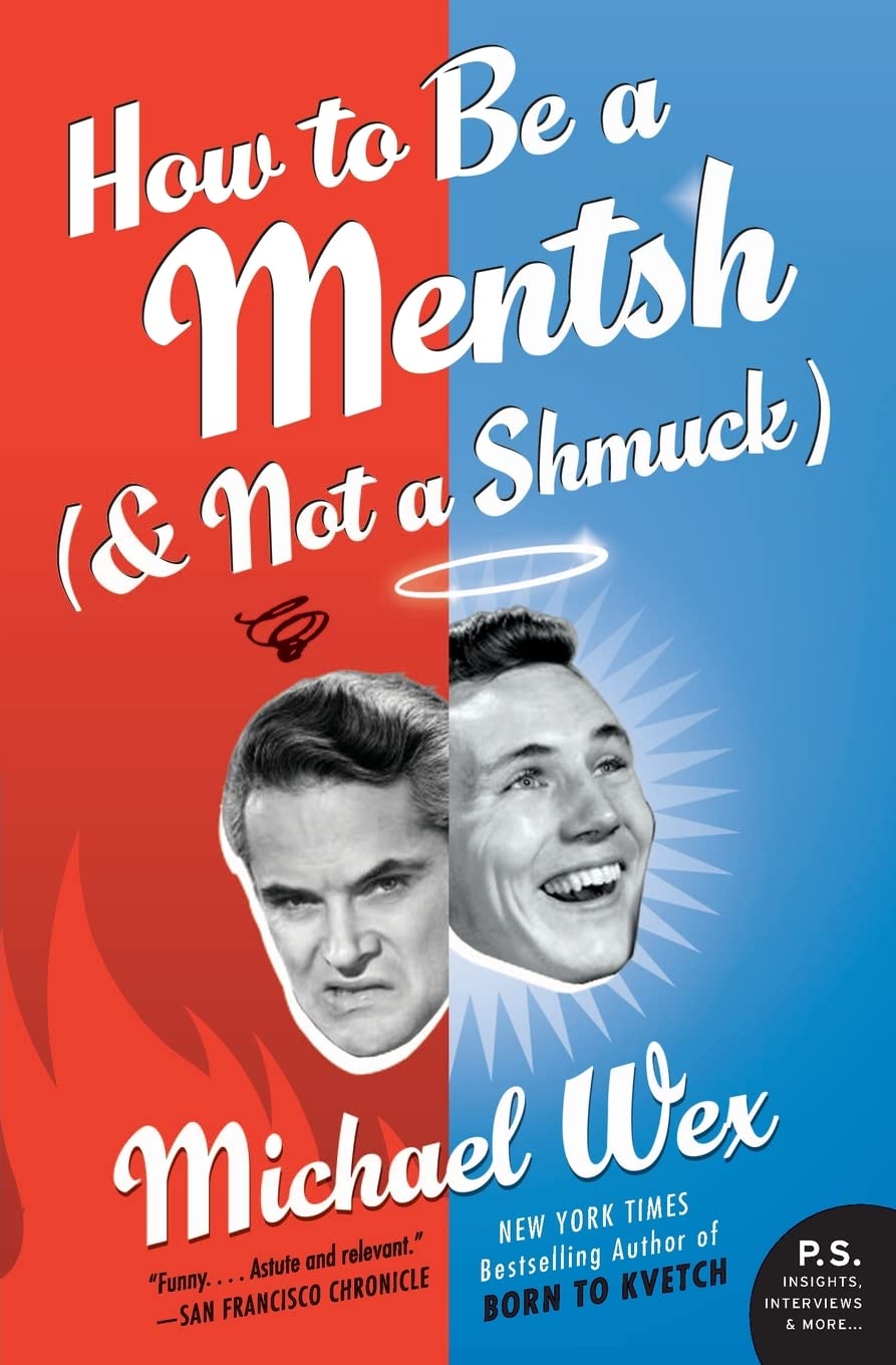 How to Be a Mentsh (and Not a Shmuck)