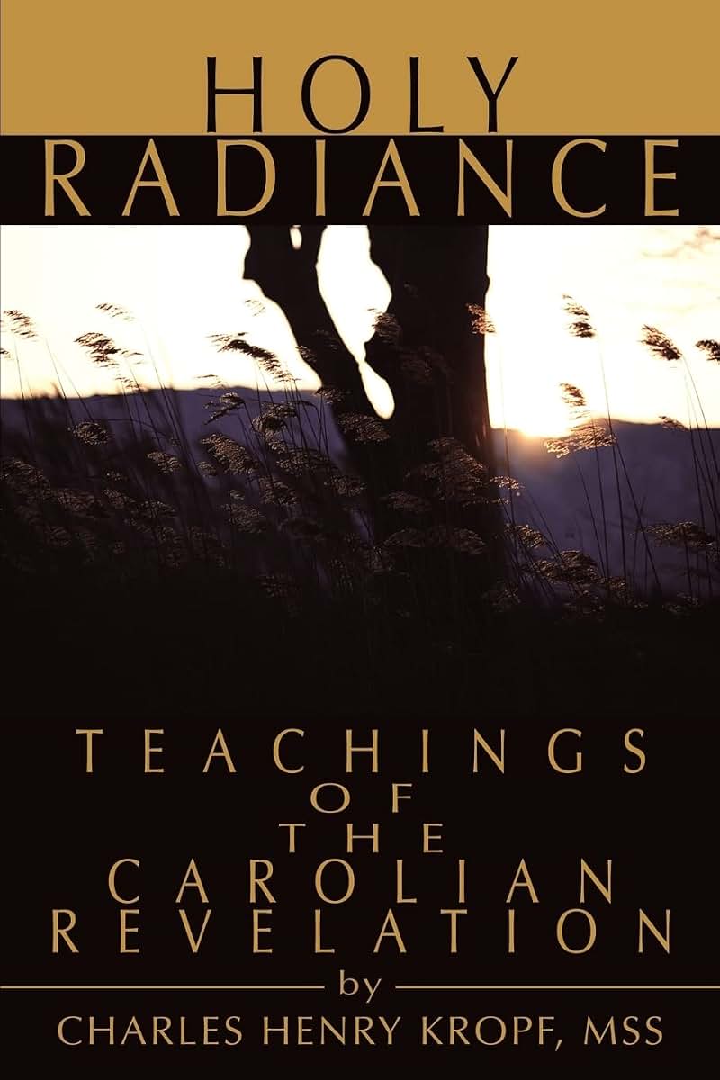 Holy Radiance: Teachings of the Carolian Revelation