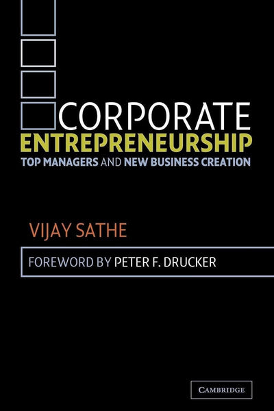 Corporate Entrepreneurship: Top Managers and New Business Creation