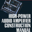 High-Power Audio Amplifier Construction Manual