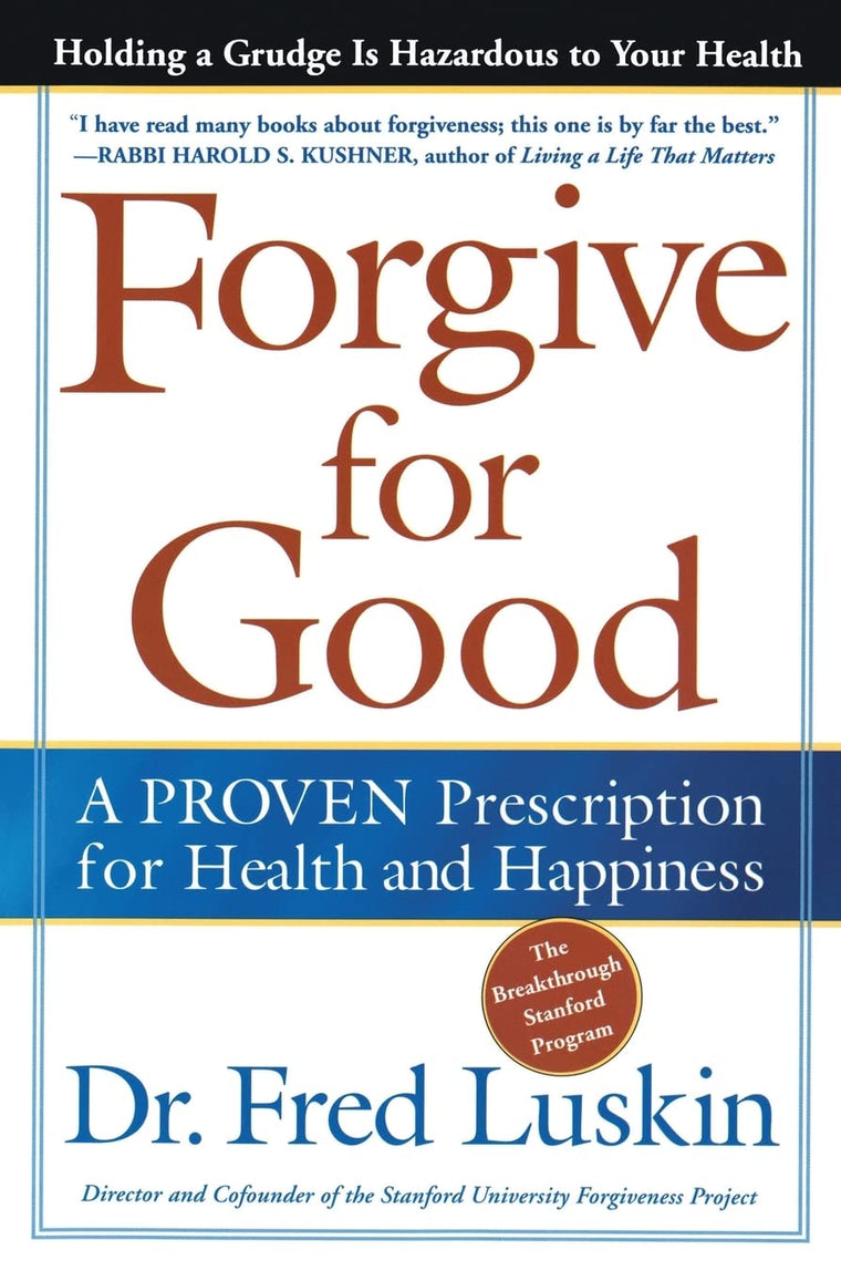 Forgive for Good: A Proven Prescription for Health and Happi