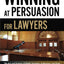 Winning at Persuasion for Lawyers: The Art and Science of Public Speaking at Hearings and Trials
