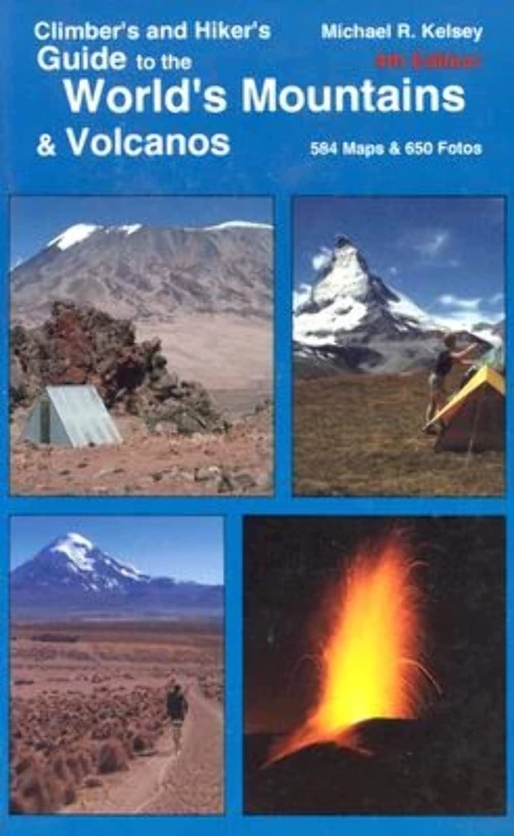 Hiker's and Climber's Guide to the World's Mountains and Volcanos (4th Edition)