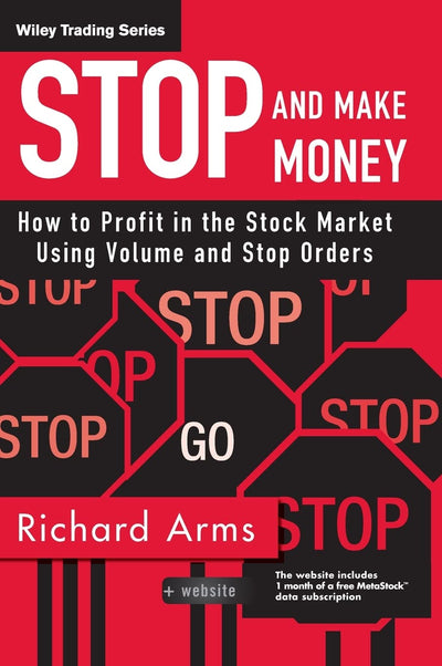 Stop and Make Money: How To Profit in the Stock Market Using Volume and Stop Orders