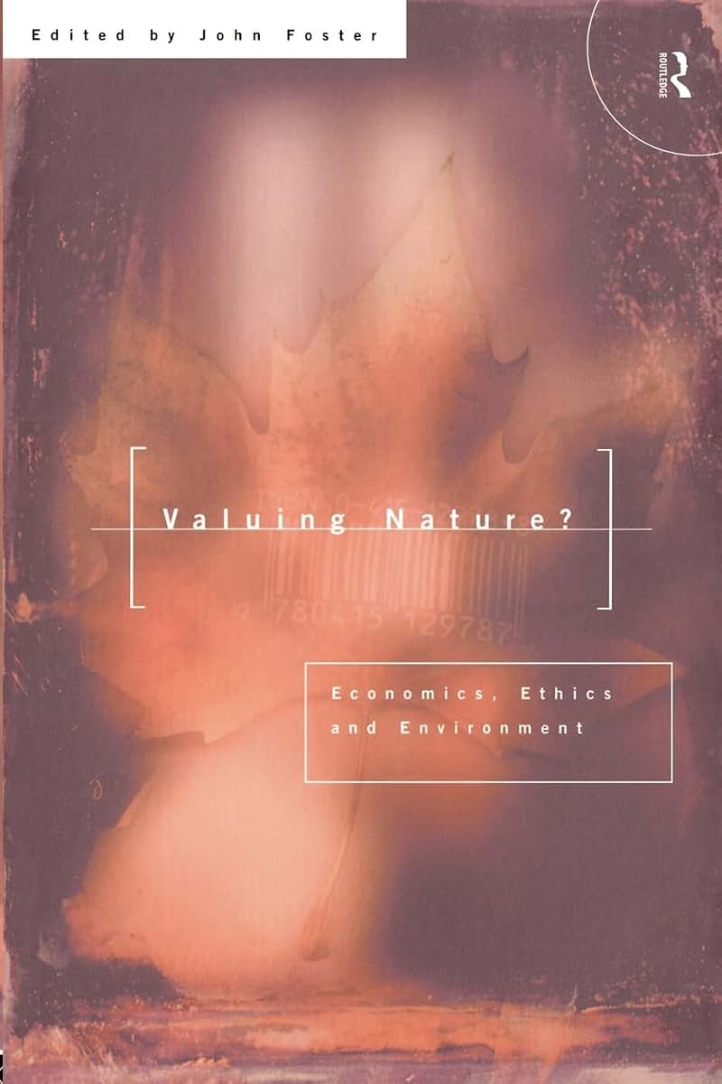 Valuing Nature?: Economics, ethics and environment