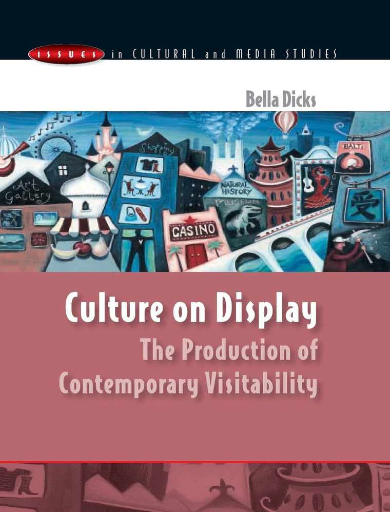 Culture on Display: The Production of Contemporary Visitability (Issues in Cultural and Media Studies (Paperback))