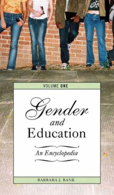 Gender and Education [2 volumes]: An Encyclopedia [2 volumes]