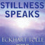 Stillness Speaks by Eckhart Tolle