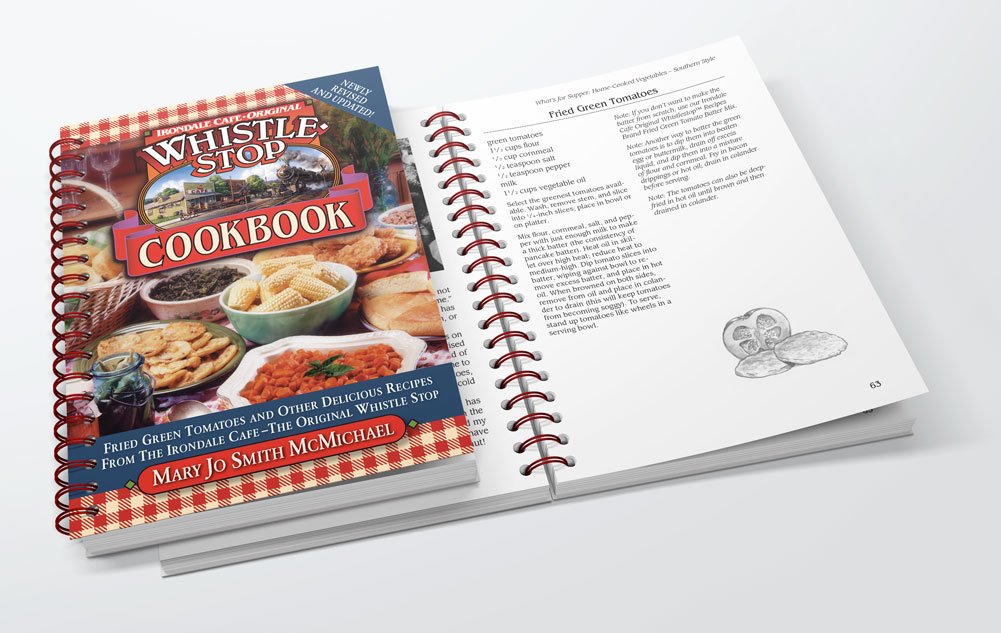 Irondale Cafe Original Whistle Stop Cookbook: Fried Green Tomatoes and other Delicious Recipes From the Irondale-Cafe- The Original Whistle Stop
