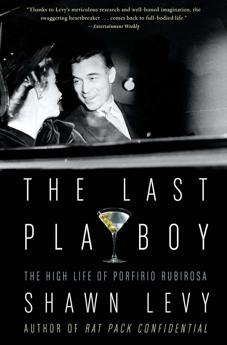 The Last Playboy: The High Life of Porfirio Rubirosa