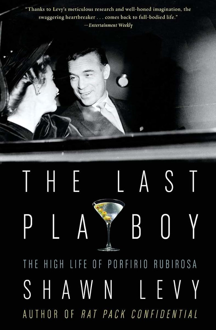 The Last Playboy: The High Life of Porfirio Rubirosa