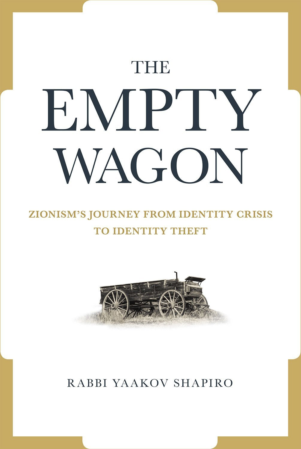 The Empty Wagon: Zionism's journey from identity crisis to i