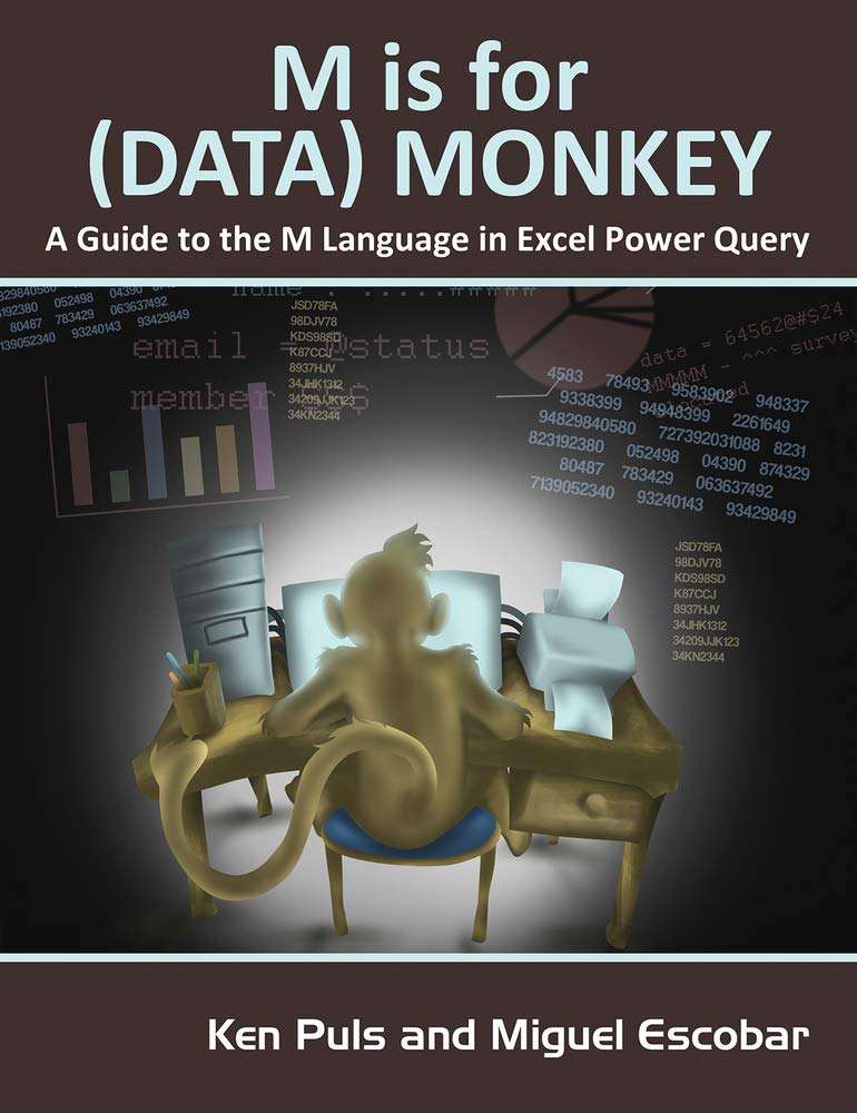 M Is for (Data) Monkey: A Guide to the M Language in Excel P