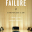 The Failure of Corporate Law: Fundamental Flaws and Progressive Possibilities