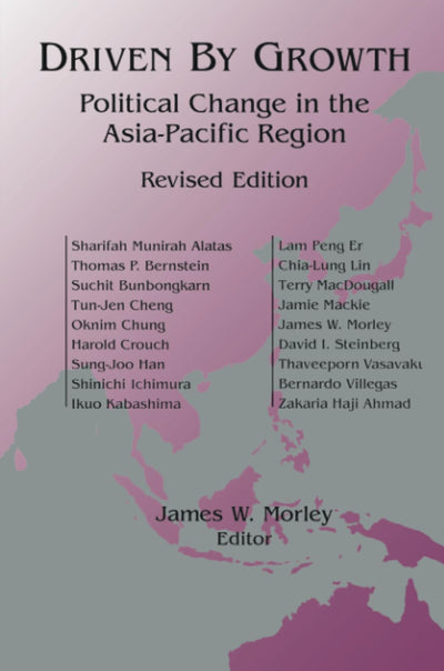 Driven by Growth: Political Change in the Asia-Pacific Region (Studies of the East Asian Institute (M. E. Sharpe))