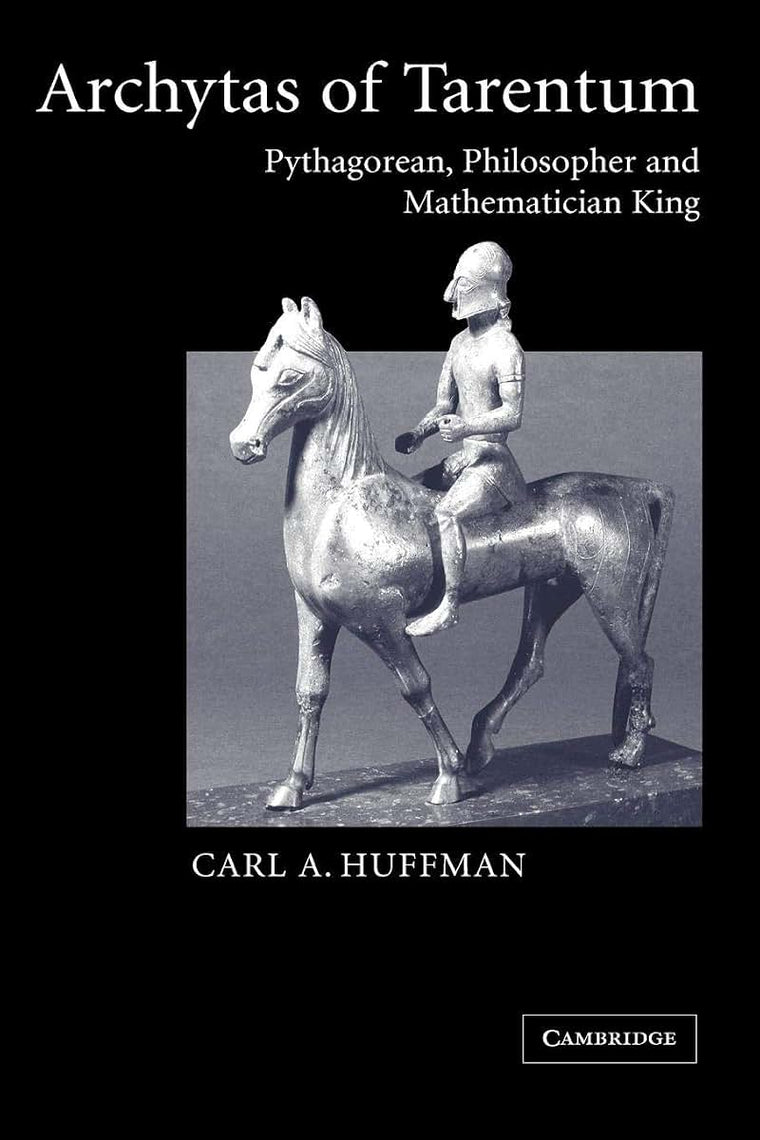 Archytas of Tarentum: Pythagorean, Philosopher and Mathematician King