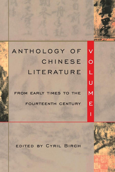 Anthology of Chinese Literature: Volume I: From Early Times