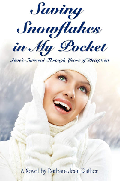 Saving Snowflakes in My Pocket: Love's Survival Through Years of Deception