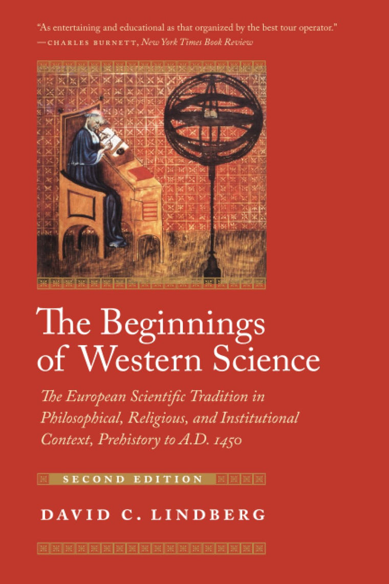 The Beginnings of Western Science: The European Scientific Tradition in Philosophical, Religious, and Institutional Context, Prehistory to A.D. 1450