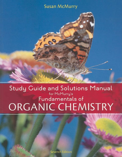 Study Guide with Solutions Manual for McMurry's Fundamentals of Organic Chemistry, 7th