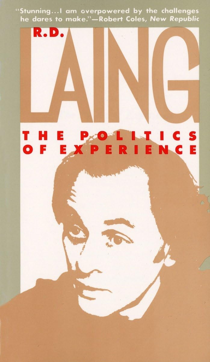 The Politics of Experience by Laing, R.D.