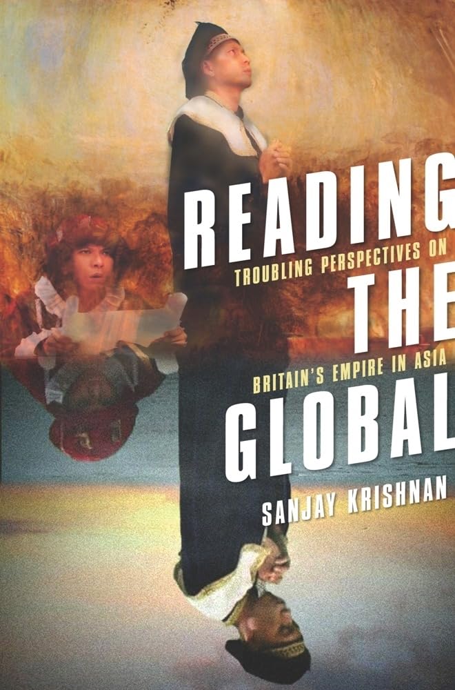 Reading the Global: Troubling Perspectives on Britain's Empire in Asia