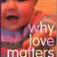 Why Love Matters: How Affection Shapes a Baby's Brain