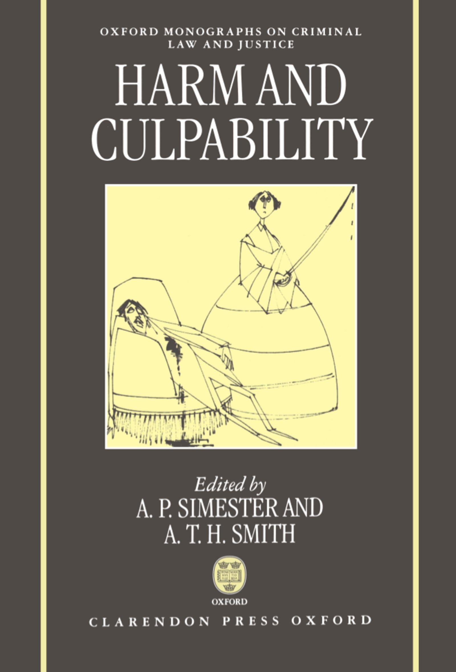 Harms and Culpability (Oxford Monographs on Criminal Law and Justice)