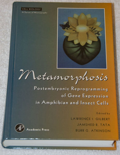 Metamorphosis: Postembryonic Reprogramming of Gene Expression in Amphibian and Insect Cells (Cell Biology)