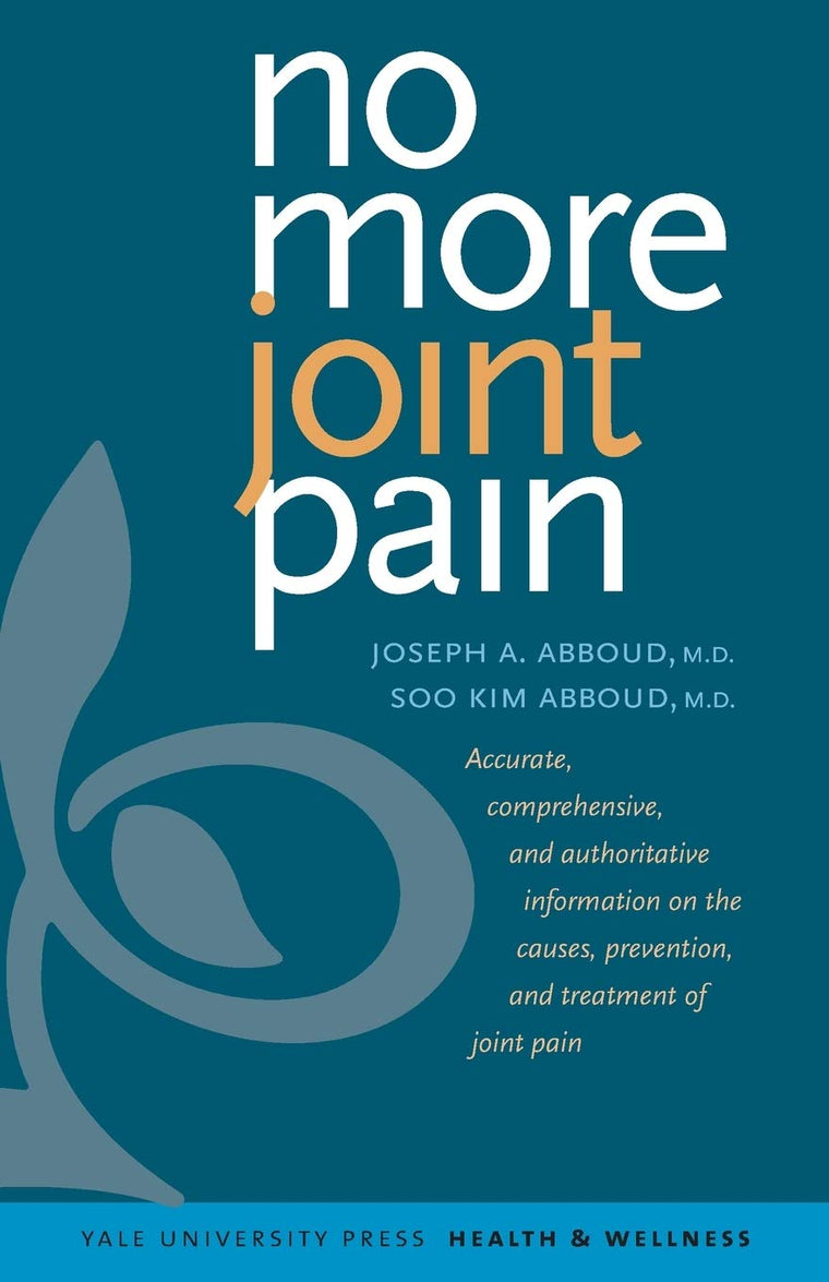 No More Joint Pain (Yale University Press Health & Wellness)