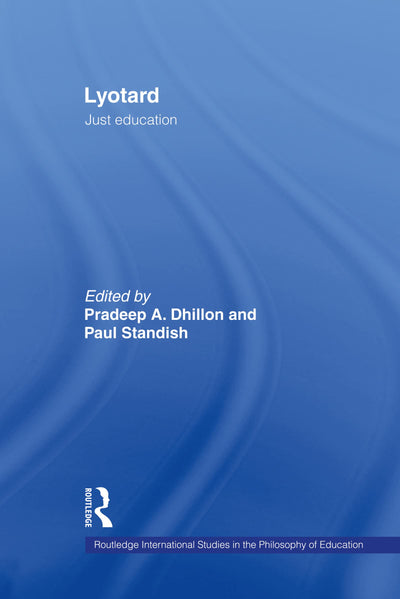 Lyotard: Just Education (Routledge International Studies in the Philosophy of Education)