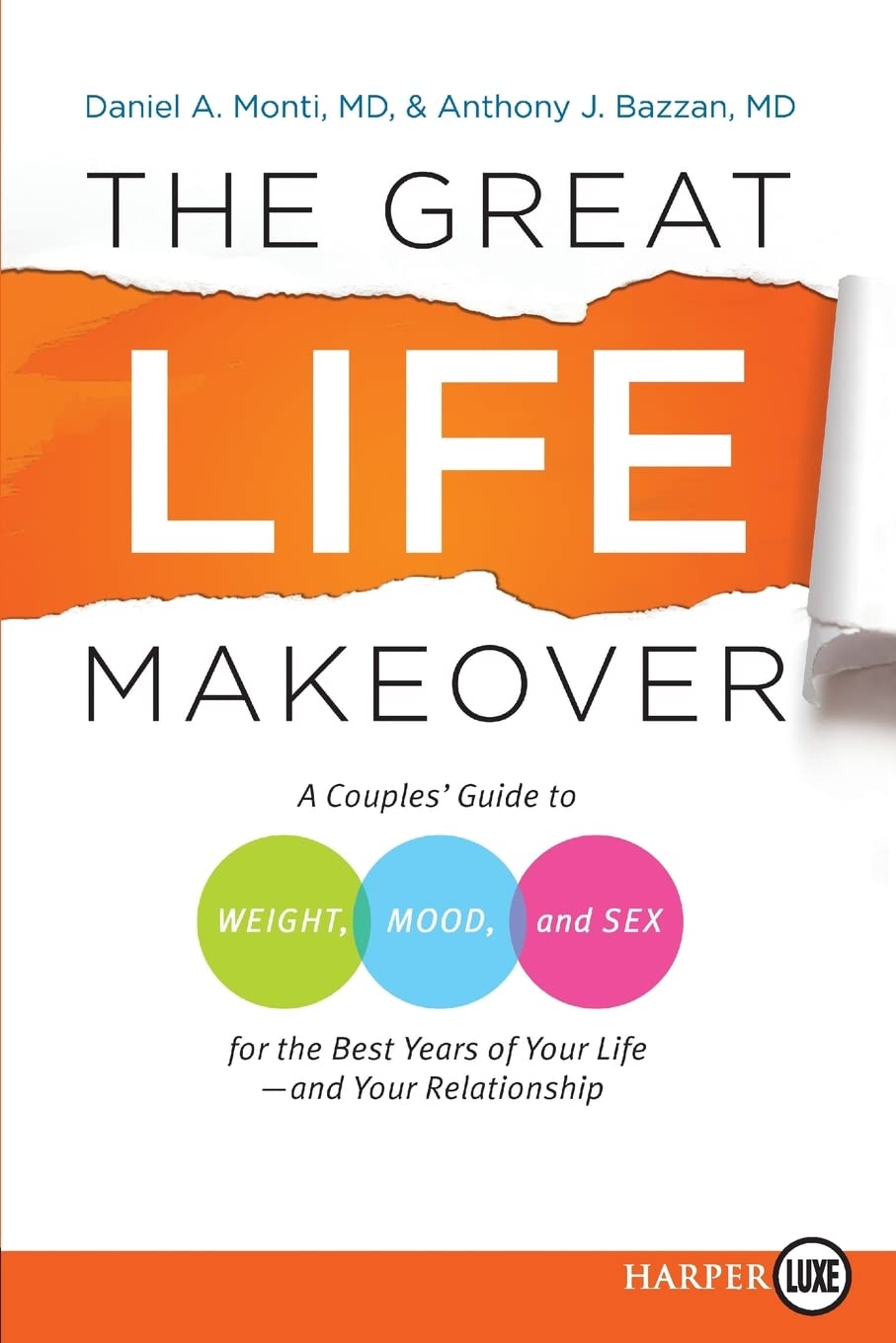 The Great Life Makeover: A Couples' Guide to Weight, Mood, and Sex for the Best Years of Your Life--and Your Relationship