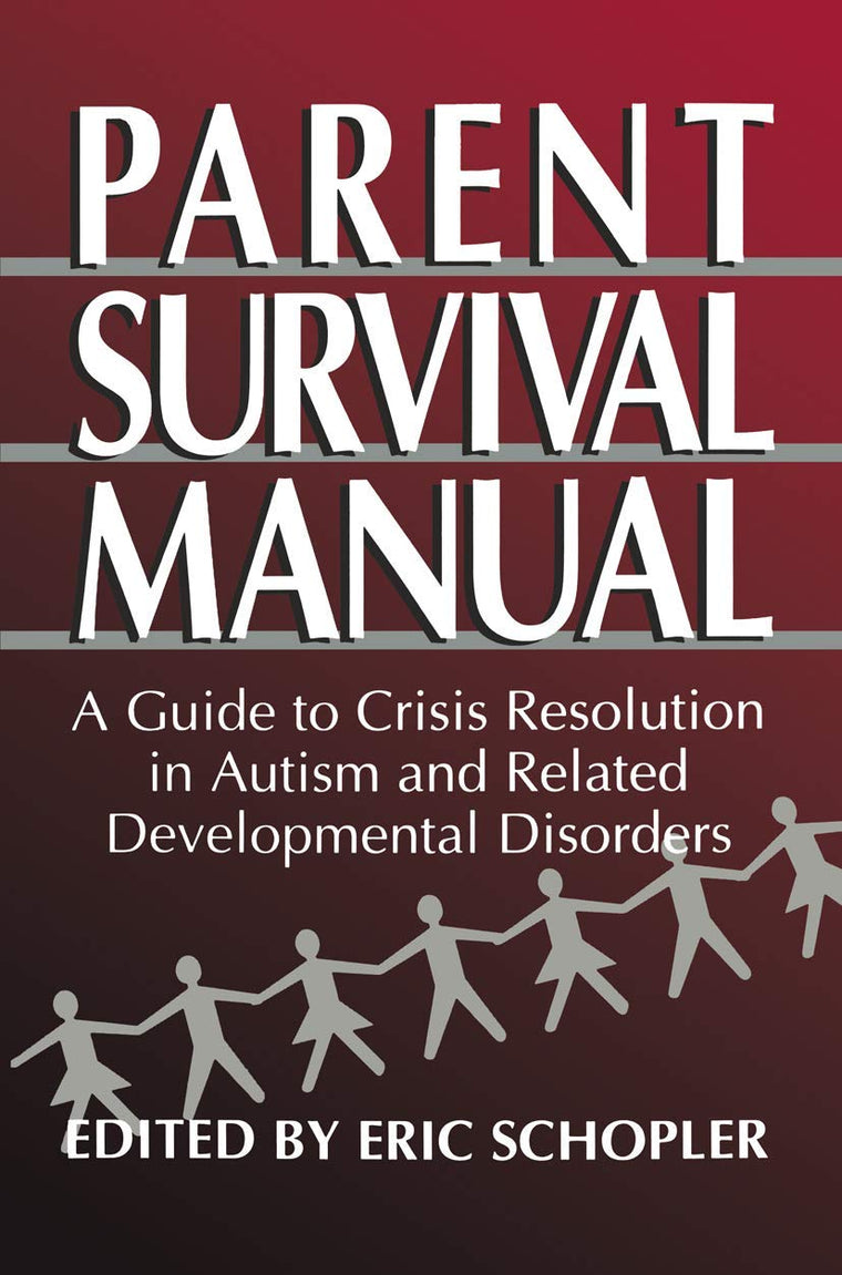 Parent Survival Manual: A Guide to Crisis Resolution in Autism and Related Developmental Disorders (Plenum Studies in Work and Industry)