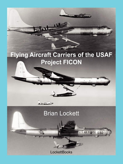 Flying Aircraft Carriers of the USAF: Project FICON