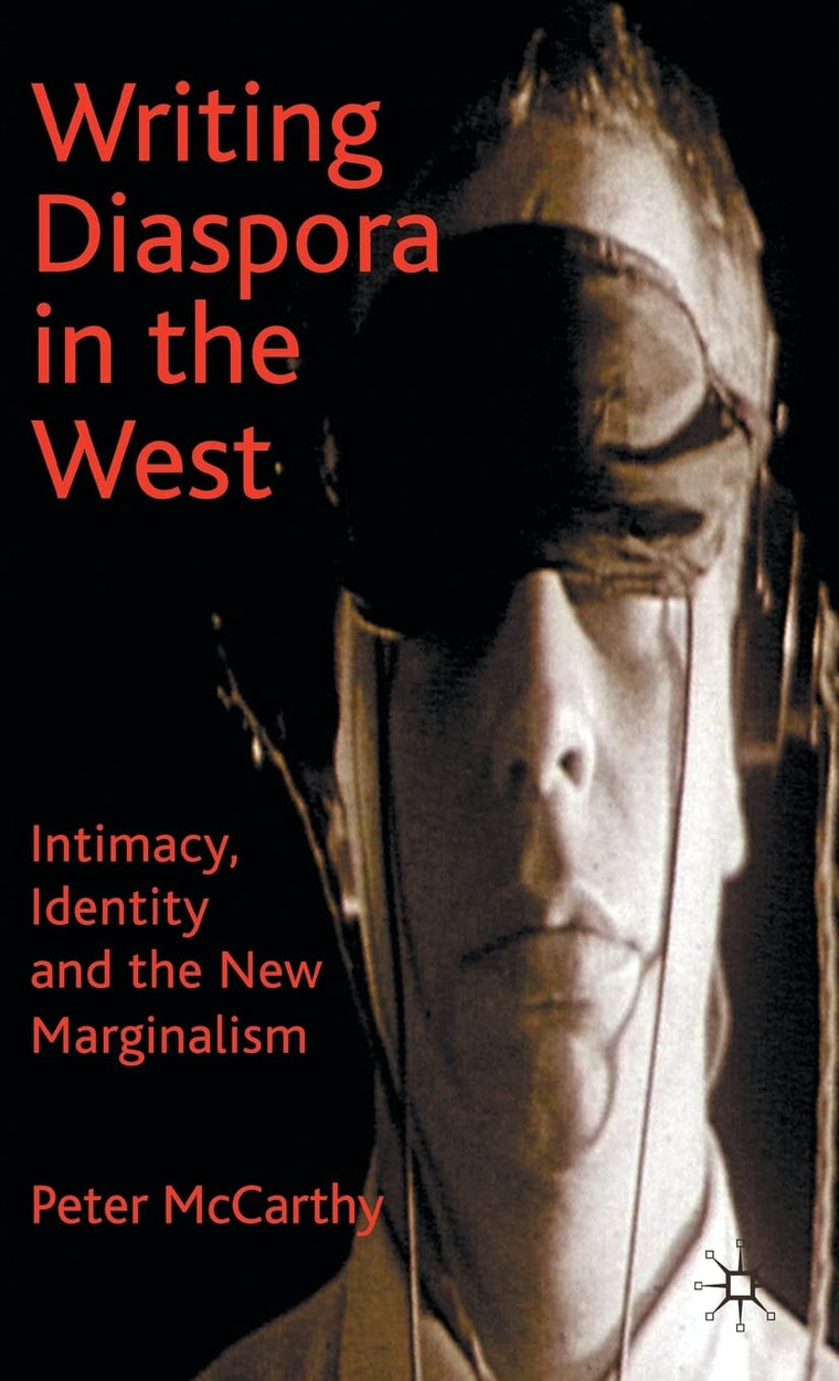 Writing Diaspora in the West: Intimacy, Identity and the New Marginalism