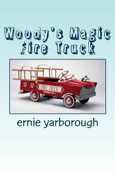 Woody's Magic Fire Truck (Woody's Magical Adventures)