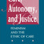 Care, Autonomy, And Justice: Feminism And The Ethic Of Care (Feminist Theory and Politics)